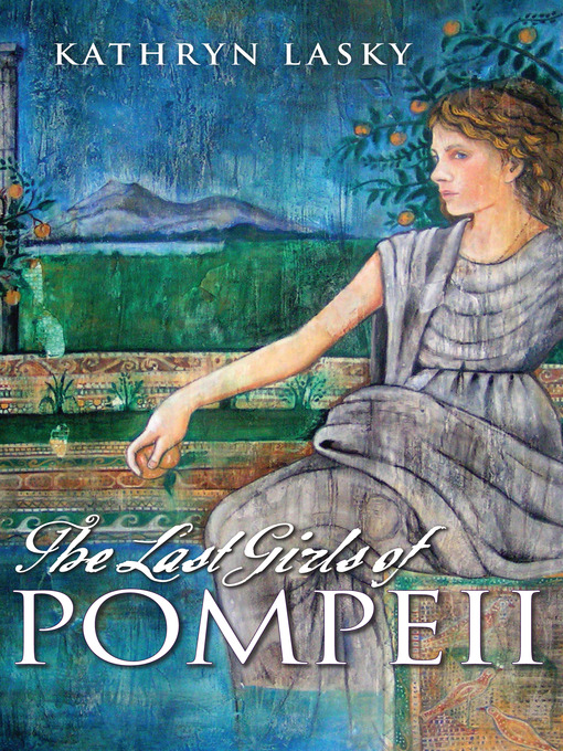 Title details for The Last Girls of Pompeii by Kathryn Lasky - Available